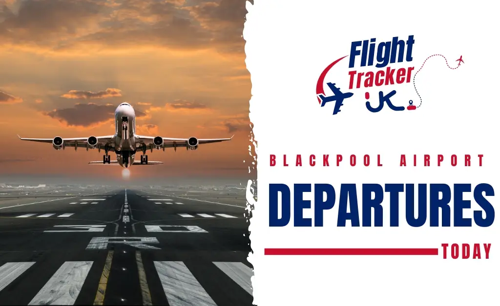 Blackpool Airport Departures Today Updated Timetable